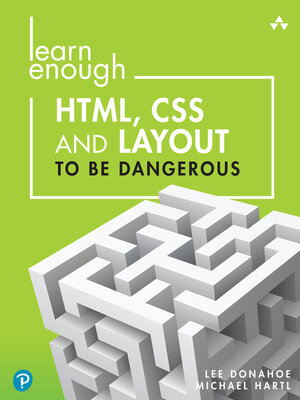 cover image of Learn Enough HTML, CSS and Layout to Be Dangerous